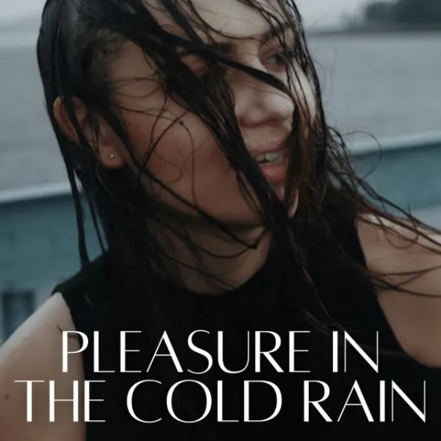 Pleasure in the Cold Rain