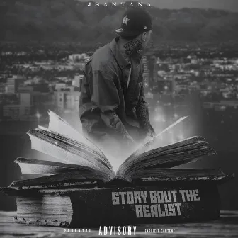 Story Bout The Realist by J Santana