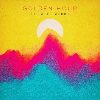 Golden Hour by The Belle Sounds