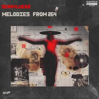 MELODIES FROM 264 by Scary Lucas