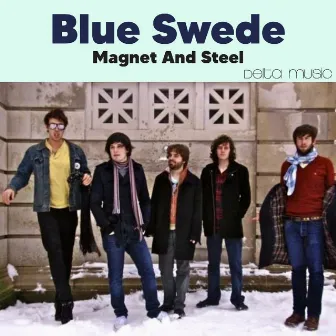 Magnet And Steel (Remastered) by Blue Swede