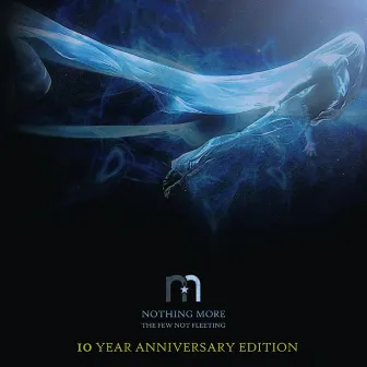 The Few Not Fleeting (10 Year Anniversary Edition) by NOTHING MORE