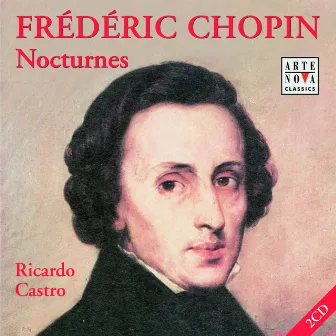 Chopin: Nocturnes 1 - 21 by Ricardo Castro