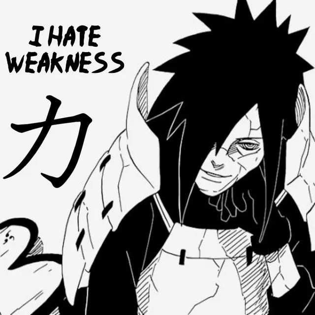 I Hate Weakness