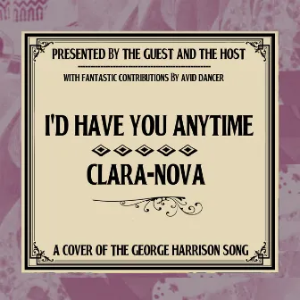 I'd Have You Anytime by CLARA-NOVA