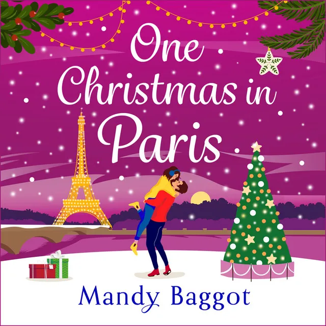 Chapter 18 - One Christmas in Paris - An utterly hilarious feel-good festive romantic comedy from Mandy Baggot for 2023