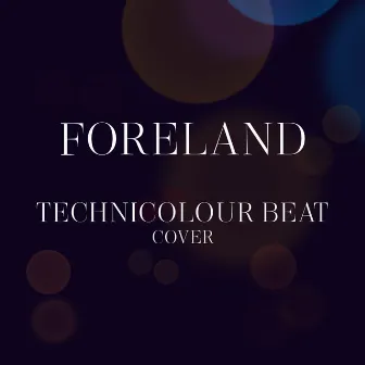 Technicolour Beat (Cover) by Foreland