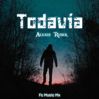 Todavía by Alexis Rubek