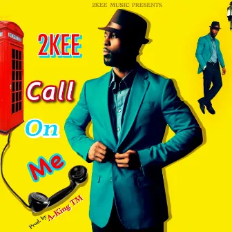 Call on Me by 2kee