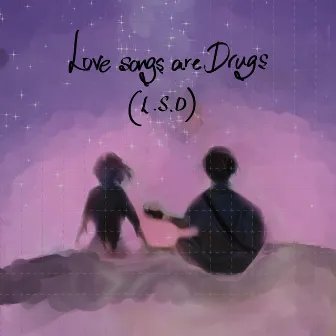 Love Songs Are Drugs (L.S.D) by TWINQ