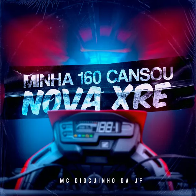 Minha 160 Cansou Nova Xre