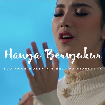 Hanya Bersyukur by Sudirman Worship