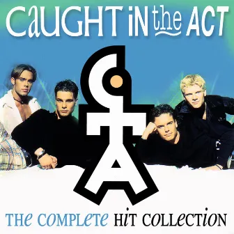 The Complete Hit Collection by Caught In The Act