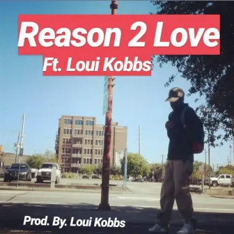 Reason 2 Love by Andrew $now