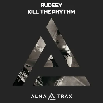 Kill The Rhythm by Rudeey