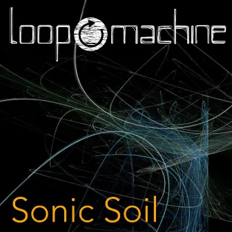 Sonic soil by Loop Machine