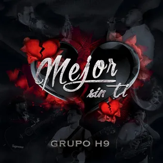 Mejor Sin Ti by Grupo H9