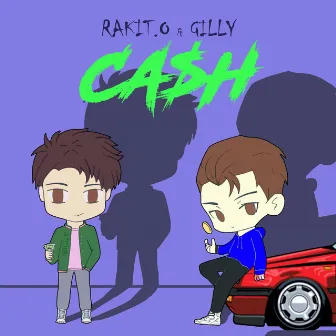 Cash by RAKIT.O & GILLY