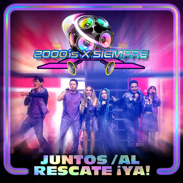 Juntos / Al Rescate ¡Ya! - 2000's X Siempre En Vivo Desde El Pepsi Center De La CDMX