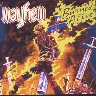 Burned Alive by Mayhem