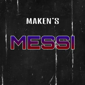 Messi by Maken's