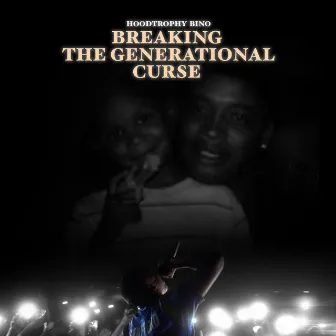 Breaking The Generational Curse by hoodtrophy bino