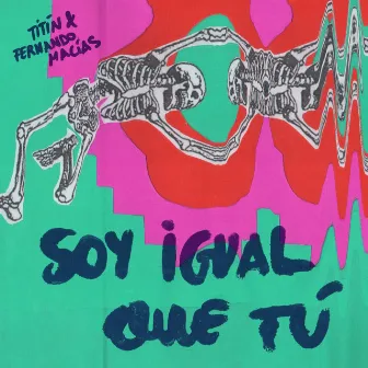 Soy Igual Que Tú by Fernando Macías