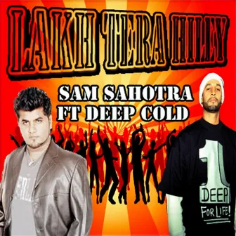 Lakh Tera Hiley (feat. Deep Cold) by Sam Sahotra