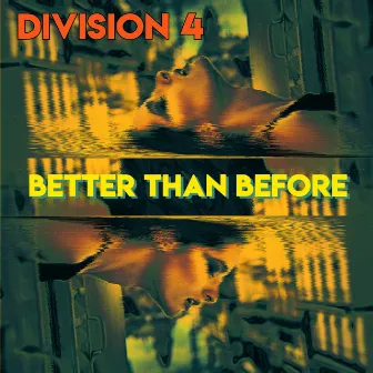 Better Than Before (Remixes) by Division 4