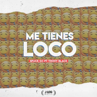 Me Tienes Loco by Thony Black