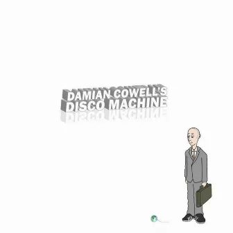 Damian Cowell's Disco Machine by Damian Cowell's Disco Machine