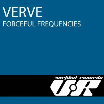 Forceful Frequencies by Verve