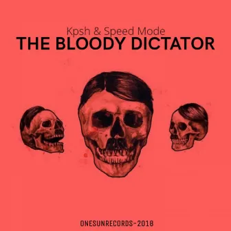 The Bloody Dictator by Kpsh