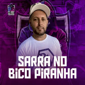 Sarra no Bico Piranha by DJ Dubai