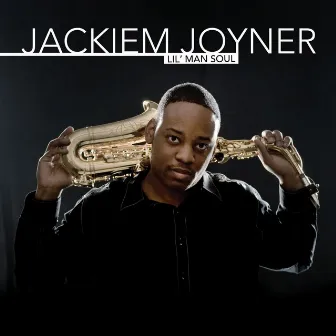 Lil' Man Soul by Jackiem Joyner