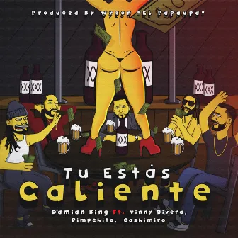 Tu Estas Caliente by Damian King