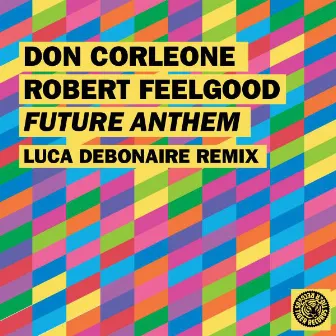 Future Anthem (Luca Debonaire Remix) by Don Corleone