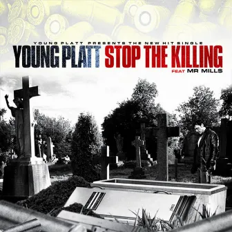 Stop the Killing (feat. Mr. Mill$) by Young Platt