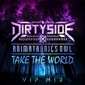 Take the World (VIP Mix) by Dirtyside-X