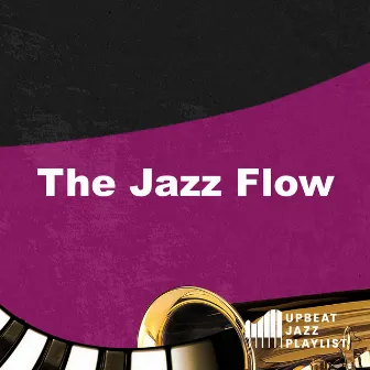 The Jazz Flow by Upbeat Jazz Playlist