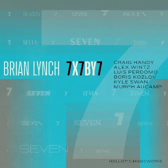 7x7by7 by Brian Lynch