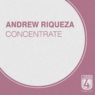 Concentrate by Andrew Riqueza