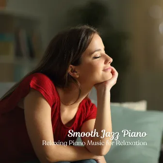 Smooth Jazz Piano: Relaxing Piano Music for Relaxation by Acoustic Coffee Shop Music