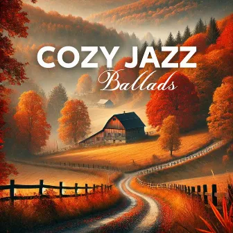 Cozy Jazz Ballads: Autumn Mood and Melancholy with a Collection of Various Jazz Instruments by 