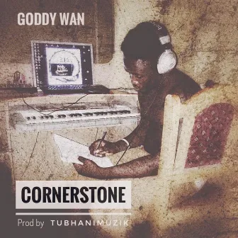 Cornerstone by Goddy Wan