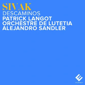 Sivak: Descaminos by Orchestre de Lutetia