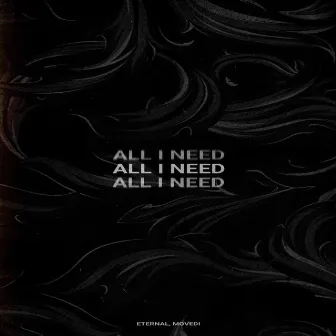 All I Need by Movedi