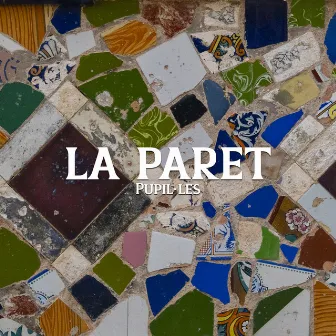 La Paret by Pupil·les