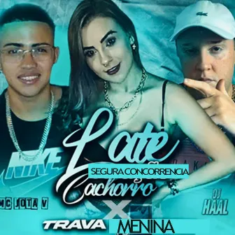 Auuuu Late Cachorro X Trava Menina by Mc Jota V