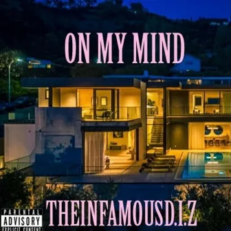 On My Mind by TheInfamousD.I.Z